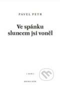 Ve spánku sluncem jsi voněl - Pavel Petr, Kniha Zlín, 2008