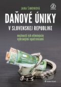 Daňové úniky v Slovenskej republike - Jana Šimonová, Wolters Kluwer (Iura Edition), 2017