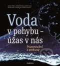 Kniha: Voda v pohybu - úžas v nás (Autorský kolektív). Malvern, 2017
