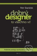 Dobrý designér to všechno ví! - Petr Staníček, 2017