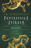 Fantastická zvířata a kde je najít - J.K. Rowling, Mlok Scamander, Albatros CZ, 2017