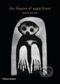 Kniha: The Theatre of Apparitions (Roger Ballen). Thames & Hudson, 2016