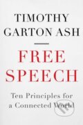 Free Speech - Timothy Garton Ash, Atlantic Books, 2016