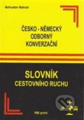 Česko-německý odborný konverzační slovník cestovního ruchu - Bohuslav Balcar, RB print, 2017