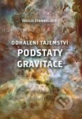 Kniha: Odhalení tajemství podstaty gravitace (Montanex). Montanex, 2017