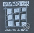 Kniha: Karavána rýb (Daniela Dubivská). FAMA art, 2001