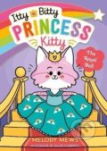 Kniha: Itty Bitty Princess Kitty: The Royal Ball (Melody Mews). , 2023