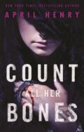 Kniha: Count All Her Bones (Girl, Stolen 2) (April Henry). , 2018