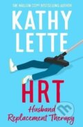 Kniha: HRT: Husband Replacement Therapy: The hilarious and heartbreaking novel from the bestselling author (Kathy Letteová). Bloomsbury, 2024