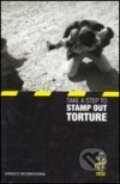 Kniha: Take a Step to Stamp Out Torture (Amnesty International). Amnesty international, 2000