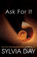 Kniha: Ask For It (Sylvia Day). Kensington Publishing Corporation, 2012