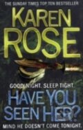 Kniha: Have You Seen Her? (Karen Rose). , 2012