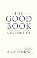 Kniha: Good Book Secular Bible (A.C. Grayling). Bloomsbury, 2011