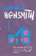 Kniha: This Sweet Sickness (Patricia Highsmith). Bloomsbury, 2005