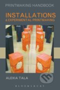Kniha: Installations and Experimental Printmaking (Alexia Tala). A & C Black, 2009
