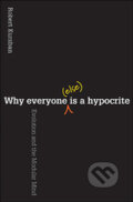 Kniha: Why Everyone (Else) is a Hypocrite (Robert Kurzban). Princeton University Press, 2010