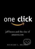 Kniha: One Click : Jeff Bezos and the Rise of amazon.com (Richard L. Brandt)