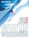 Kniha: White Weekends (Tom Robbins). Bantam Press, 2008