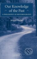 Kniha: Our Knowledge of the Past (Aviezer Tucker). Cambridge University Press, 2015