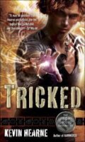 Kniha: Tricked: The Iron Druid Chronicles, Book Four (Kevin Hearne). Random US, 2012