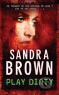 Kniha: Play Dirty (SANDRA BROWNM). Hodder Paperback, 2008