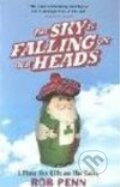 Kniha: Sky is Falling on our Heads, The (Rob Penn). Sceptre, 2005