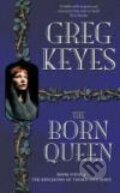 Kniha: Born Queen, The (Greg Keyes). Tor Books, 2009