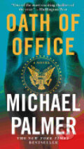 Kniha: Oath of Office (Michael Palmer). , 2013