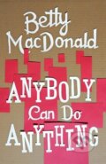Kniha: Anybody Can Do Anything (Betty MacDonaldová). University of Washington Press, 2016