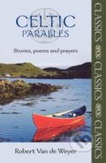 Kniha: Celtic Parables - Stories, poems and prayers (Robert Van de Weyer). SPCK, 2009