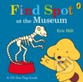 Kniha: Find Spot! At the Museum (Eric Hill). , 2017