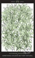 Kniha: Something Childish But Very Natural (Katherine Mansfield). , 2007
