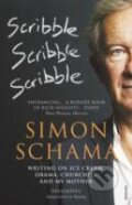 Kniha: Scribble, Scribble, Scribble : Writing on Ice Cream, Obama, Churchill and My Mother (Simon Schama)