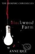 Blackwood Farm - Anne Rice, Arrow Books, 2010