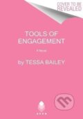 Kniha: Tools of Engagement : A Novel (Tessa Bailey). HarperCollins Publishers, 2020