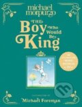 Kniha: The Boy Who Would Be King (Michael Morpurgo). HarperCollins Publishers, 2023