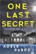 One Last Secret - Adele Parks, Mira Books, 2022