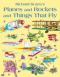 Kniha: Planes and Rockets and Things That Fly (Richard Scarry)