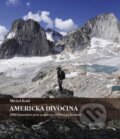Kniha: Americká divočina - 2500 kilometrov pešo na horách od Peru po Kanadu (Michal Knitl). Michal Knitl, 2024