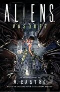 Kniha: Aliens: Vasquez (V. Castro). , 2022