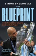 Kniha: Blueprint Inside Manchester City (Simon Bajkowski). John Blake, 2024
