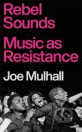 Kniha: Rebel Sounds (Joe Mulhall)
