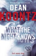 Kniha: What The Night Knows (Dean Koontz). HarperCollins, 2011