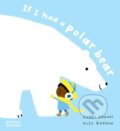 Kniha: If I had a polar bear (Alex Barrow a Gabby Dawnay)