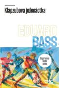 Kniha: Klapzubova jedenáctka (Eduard Bass)