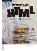 Kniha: Dynamické HTML : vytváření interaktivních webových stránek s dynamickým obsahem, dynamickými styly, dynamickým polohováním (Scott Isaacs). Computer Press, 1998