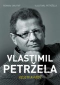 Vlastimil Petržela: Vzlety a pády - Roman Smutný, Vlastimil Petržela, 2017