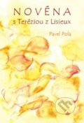 Novéna s Teréziou z Lisieux - Pavel Pola, Karmelitánske nakladateľstvo, 2017