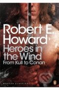 Kniha: Heroes in the Wind (Robert E. Howard). Penguin Books, 2009