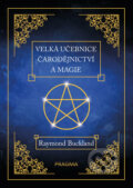 Velká učebnice čarodějnictví a magie - Raymond Buckland, Pragma, 2017